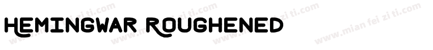 Hemingwar Roughened字体转换